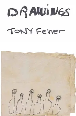 Tony Feher: Drawings