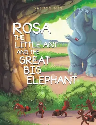 Rosa, a kis hangya és a nagy elefánt - Rosa the Little Ant and the Great Big Elephant