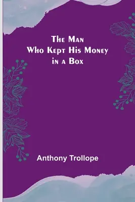 The Man Who Kept His Money in a Box (A férfi, aki a pénzét egy dobozban tartotta) - The Man Who Kept His Money in a Box