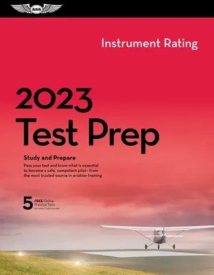 2023 Instrument Rating Test Prep Plus: Könyv plusz szoftver a pilóta FAA ismeretek vizsgájára való tanuláshoz és felkészüléshez - 2023 Instrument Rating Test Prep Plus: Book Plus Software to Study and Prepare for Your Pilot FAA Knowledge Exam