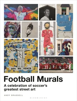 Futball falfestmények: A foci legnagyobb utcai művészetének ünnepe - Football Murals: A Celebration of Soccer's Greatest Street Art