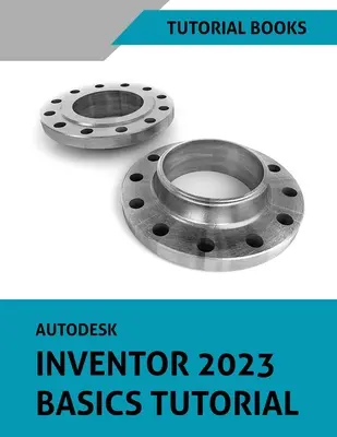 Autodesk Inventor 2023 Alapvető ismeretek oktatóprogram (angol nyelven) - Autodesk Inventor 2023 Basics Tutorial