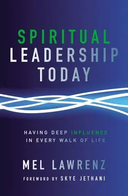 Lelki vezetés ma: Mély hatás az élet minden területén - Spiritual Leadership Today: Having Deep Influence in Every Walk of Life