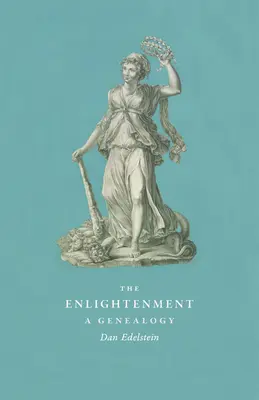 A felvilágosodás: Genealógia - The Enlightenment: A Genealogy