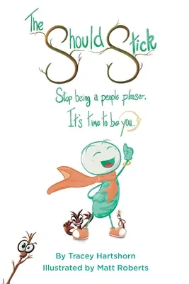 The Should Stick: Ne legyél többé emberbarát, itt az ideje, hogy önmagad légy - The Should Stick: Stop Being a People Pleaser, It's Time to Be You