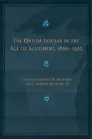 Az oneida indiánok az elosztás korában, 1860-1920 - The Oneida Indians in the Age of Allotment, 1860-1920