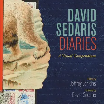 David Sedaris naplói: Sedaris Sedaris: Vizuális kompendium - David Sedaris Diaries: A Visual Compendium