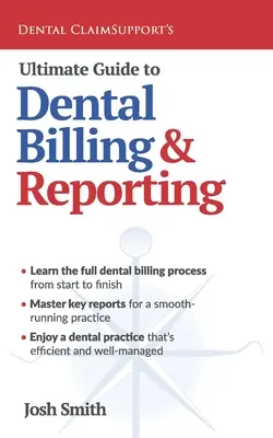 Végső útmutató a fogászati számlázáshoz és jelentéskészítéshez - Ultimate Guide to Dental Billing and Reporting