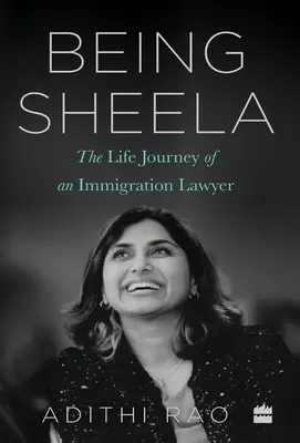 Sheelának lenni: Egy bevándorlási jogász életútja - Being Sheela: The Life Journey of an Immigration Lawyer