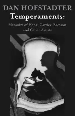 Temperamentumok: Henri Cartier-Bresson és más művészek emlékiratai - Temperaments: Memoirs of Henri Cartier-Bresson and Other Artists