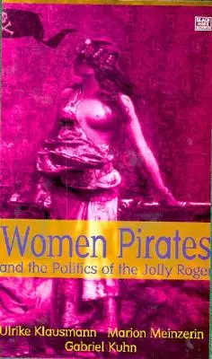 Női kalózok és a Jolly Roger politikája - Women Pirates and the Politics of the Jolly Roger