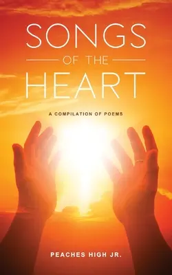 A szív dalai: A Compilation of Poems - Songs of the Heart: A Compilation of Poems