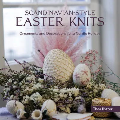 Skandináv stílusú húsvéti kötések - Scandinavian Style Easter Knits