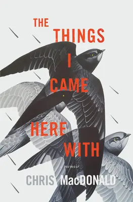 A dolgok, amelyekkel idejöttem: A Memoir - The Things I Came Here with: A Memoir