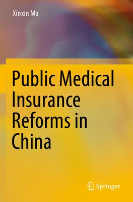 Az állami egészségbiztosítás reformja Kínában - Public Medical Insurance Reforms in China