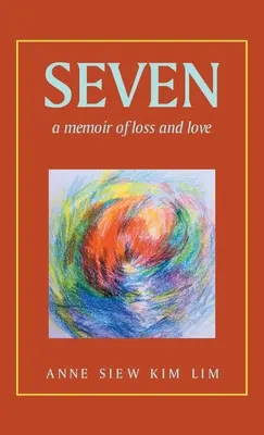 Hét: A veszteség és a szerelem emlékirata - Seven: A Memoir of Loss and Love