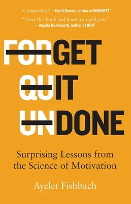 Get It Done: Meglepő tanulságok a motiváció tudományából - Get It Done: Surprising Lessons from the Science of Motivation