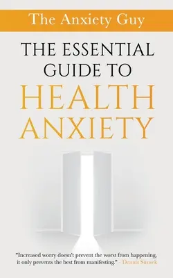 Az egészségügyi szorongás alapvető útmutatója - The Essential Guide To Health Anxiety