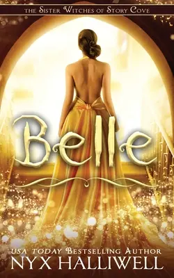 Belle, A Story Cove boszorkánytestvérek varázslatos hangulatos rejtélysorozata, 2. könyv - Belle, Sister Witches of Story Cove Spellbinding Cozy Mystery Series, Book 2