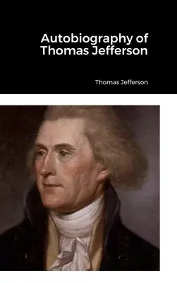 Thomas Jefferson önéletrajza - Autobiography of Thomas Jefferson