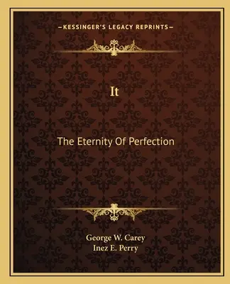 Ez: A tökéletesség örökkévalósága - It: The Eternity Of Perfection