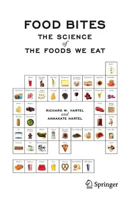 Food Bites: Az elfogyasztott élelmiszerek tudománya - Food Bites: The Science of the Foods We Eat