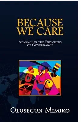 Because We Care: A kormányzás határainak kiteljesedése - Because We Care: Advancing the Frontiers of Governance