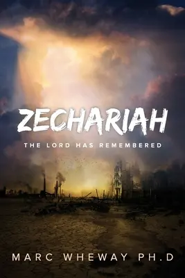 Zakariás: Zakariás: Az Úr emlékszik - Zechariah: The Lord Remembers