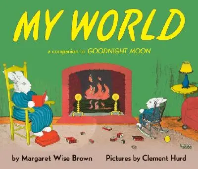 Az én világom: A Goodnight Moon: A Companion to Goodnight Moon - My World: A Companion to Goodnight Moon