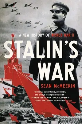 Sztálin háborúja: A második világháború új története - Stalin's War: A New History of World War II