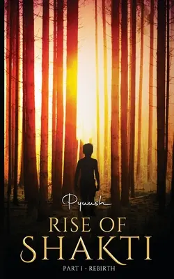A Shakti felemelkedése - 1. rész - Újjászületés - Rise of Shakti - Part 1 - Rebirth