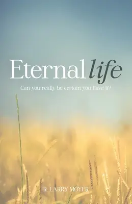 Örök élet: Tényleg biztos lehetsz benne, hogy megvan? - Eternal Life: Can you really be certain you have it?