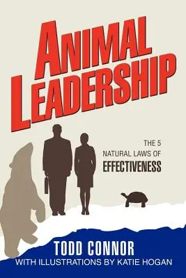 Állati vezetés: A hatékonyság 5 természetes törvénye - Animal Leadership: The 5 Natural Laws of Effectiveness