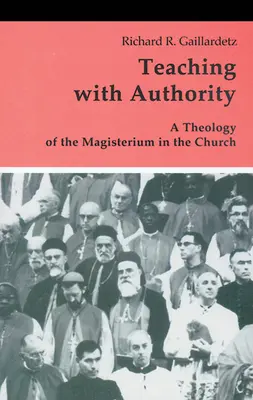 Tanítás tekintéllyel: A Magisterium teológiája az egyházban - Teaching with Authority: A Theology of the Magisterium in the Church