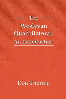 A Wesleyan négyszög: Bevezetés - The Wesleyan Quadrilateral: An Introduction