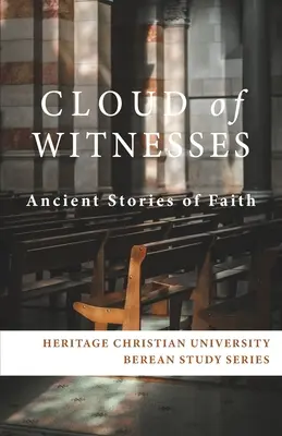 A tanúk felhője: A hit ősi történetei - Cloud of Witnesses: Ancient Stories of Faith