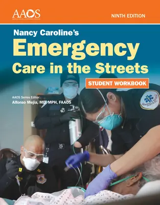 Nancy Caroline's Emergency Care in the Streets Student Workbook (Sürgősségi ellátás az utcákon) - Nancy Caroline's Emergency Care in the Streets Student Workbook