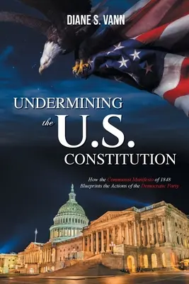 Az amerikai alkotmány aláásása - Undermining the U.S. Constitution