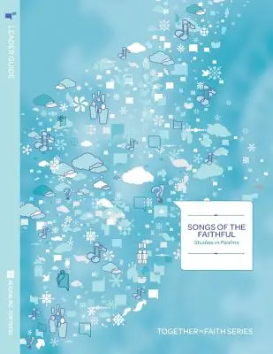 A hűségesek énekei Vezetői útmutató; Tanulmányok a zsoltárokról; Együtt a hitben sorozat - Songs of the Faithful Leader Guide; Studies in Psalms; Together in Fath Series