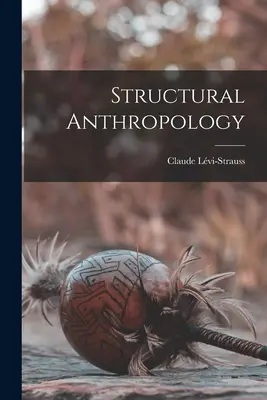 Strukturális antropológia - Structural Anthropology