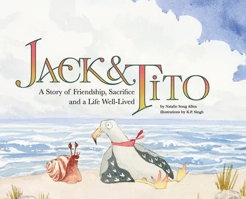 Jack és Tito: Egy történet barátságról, áldozatvállalásról és egy jól megélt életről - Jack and Tito: A Story of Friendship, Sacrifice and a Life Well Lived