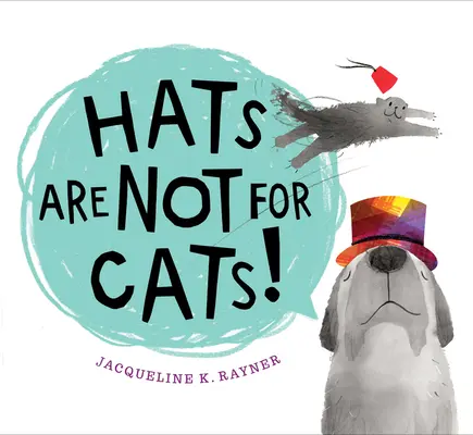A sapka nem macskáknak való! Táblás könyv - Hats Are Not for Cats! Board Book
