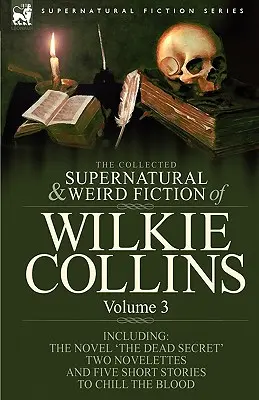 The Collected Supernatural and Weird Fiction of Wilkie Collins: Tartalmaz egy regényt: 