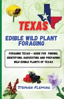 Texas ehető vadon termő növények gyűjtése - Texas Edible Wild Plant Foraging