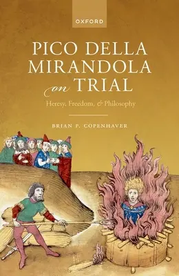Pico Della Mirandola v procesu: Kacířství, svoboda a filosofie - Pico Della Mirandola on Trial: Heresy, Freedom, and Philosophy