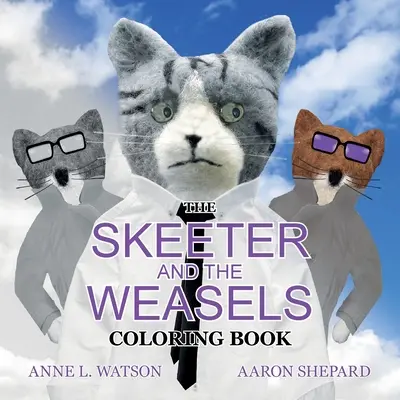 A Skeeter és a menyétek színezőkönyv: A Grayscale Adult Coloring Book and Children's Storybook Featuring a Fun Story for Kids and Grown-Ups - The Skeeter and the Weasels Coloring Book: A Grayscale Adult Coloring Book and Children's Storybook Featuring a Fun Story for Kids and Grown-Ups