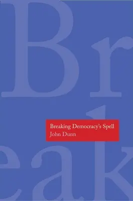 A demokrácia bűvöletének megtörése - Breaking Democracy's Spell