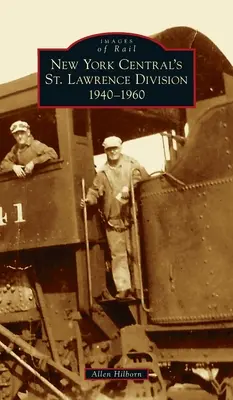 A New York Central Szent Lőrinc Divíziója: 1940-1960 - New York Central's St. Lawrence Division: 1940-1960