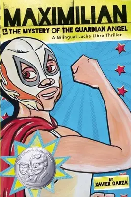 Maximilian & az őrangyal rejtélye: Egy kétnyelvű Lucha Libre thriller - Maximilian & the Mystery of the Guardian Angel: A Bilingual Lucha Libre Thriller