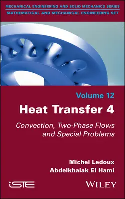 Hőátvitel 4: Konvekció, kétfázisú áramlások és speciális problémák - Heat Transfer 4: Convection, Two-Phase Flows and Special Problems